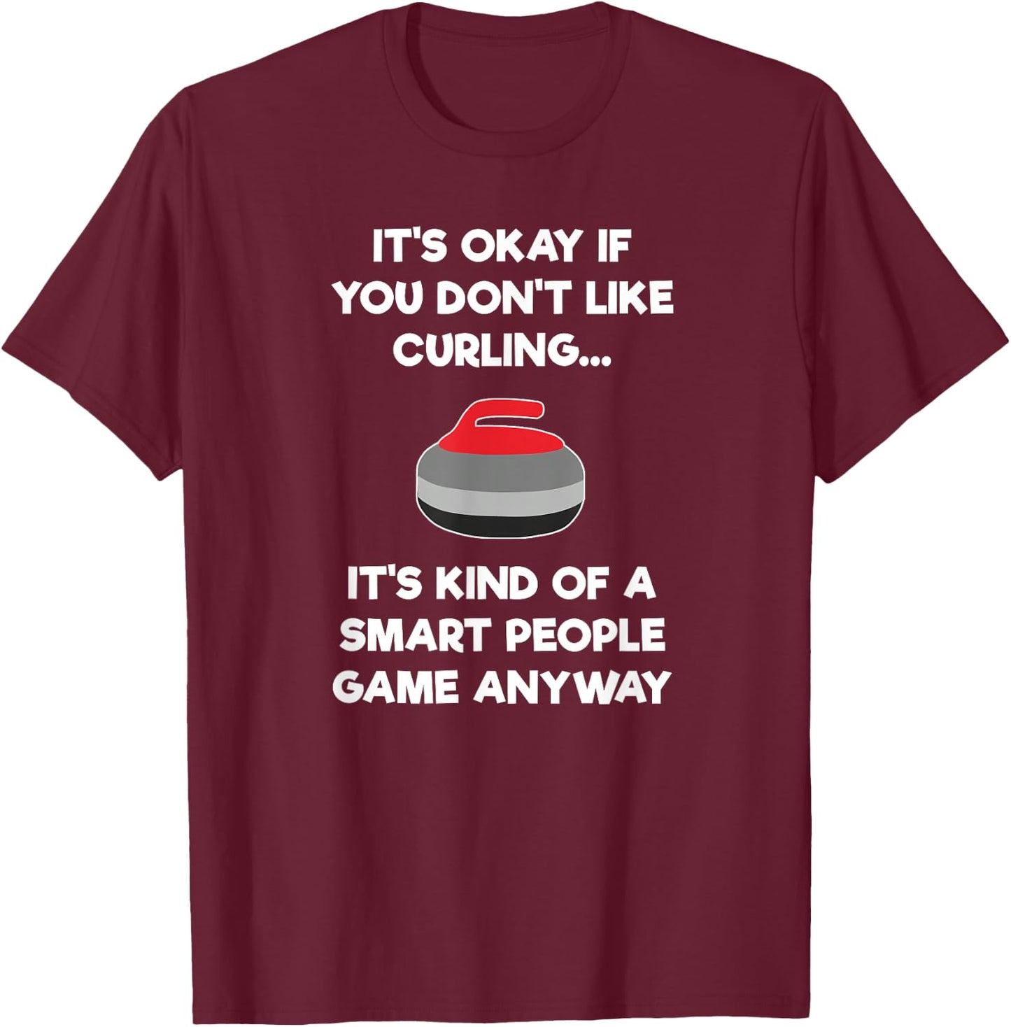 Curling Gift - Funny Player Smart 2 T-Shirt - T-Shirt | Maroon