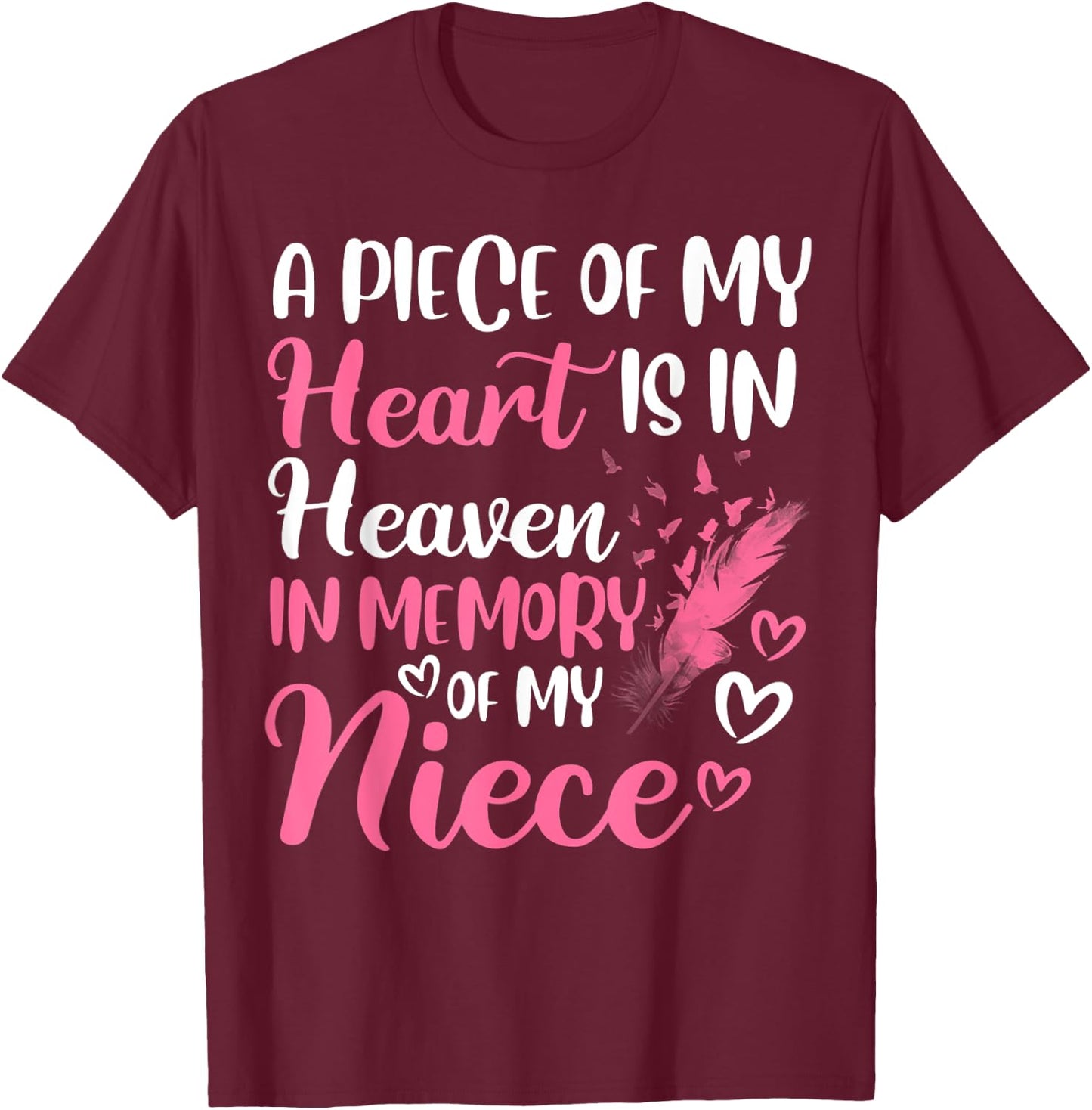 A piece of my heart is in heaven in memory of niece aunt T-Shirt - T-Shirt | Maroon