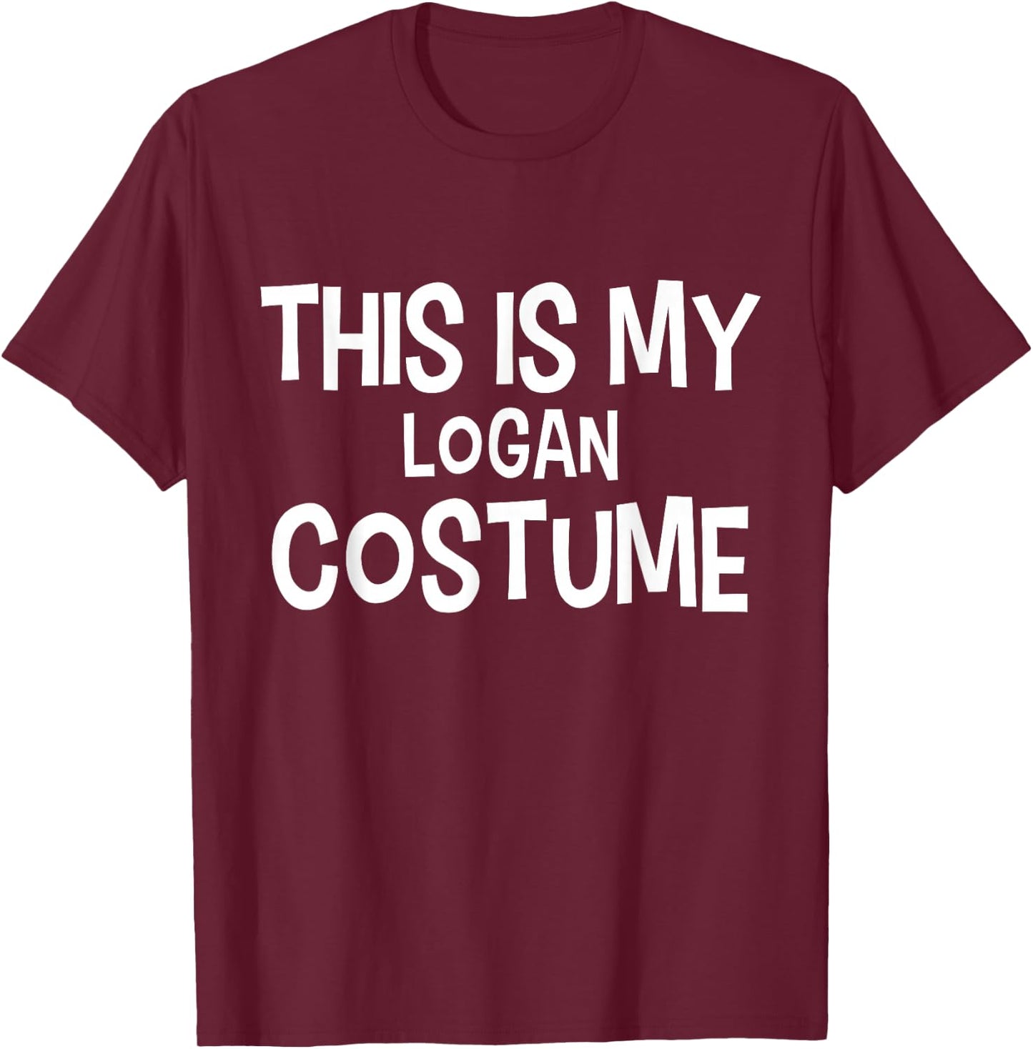 This is my LOGAN Costume Halloween Simple Costume T-Shirt - T-Shirt | Maroon