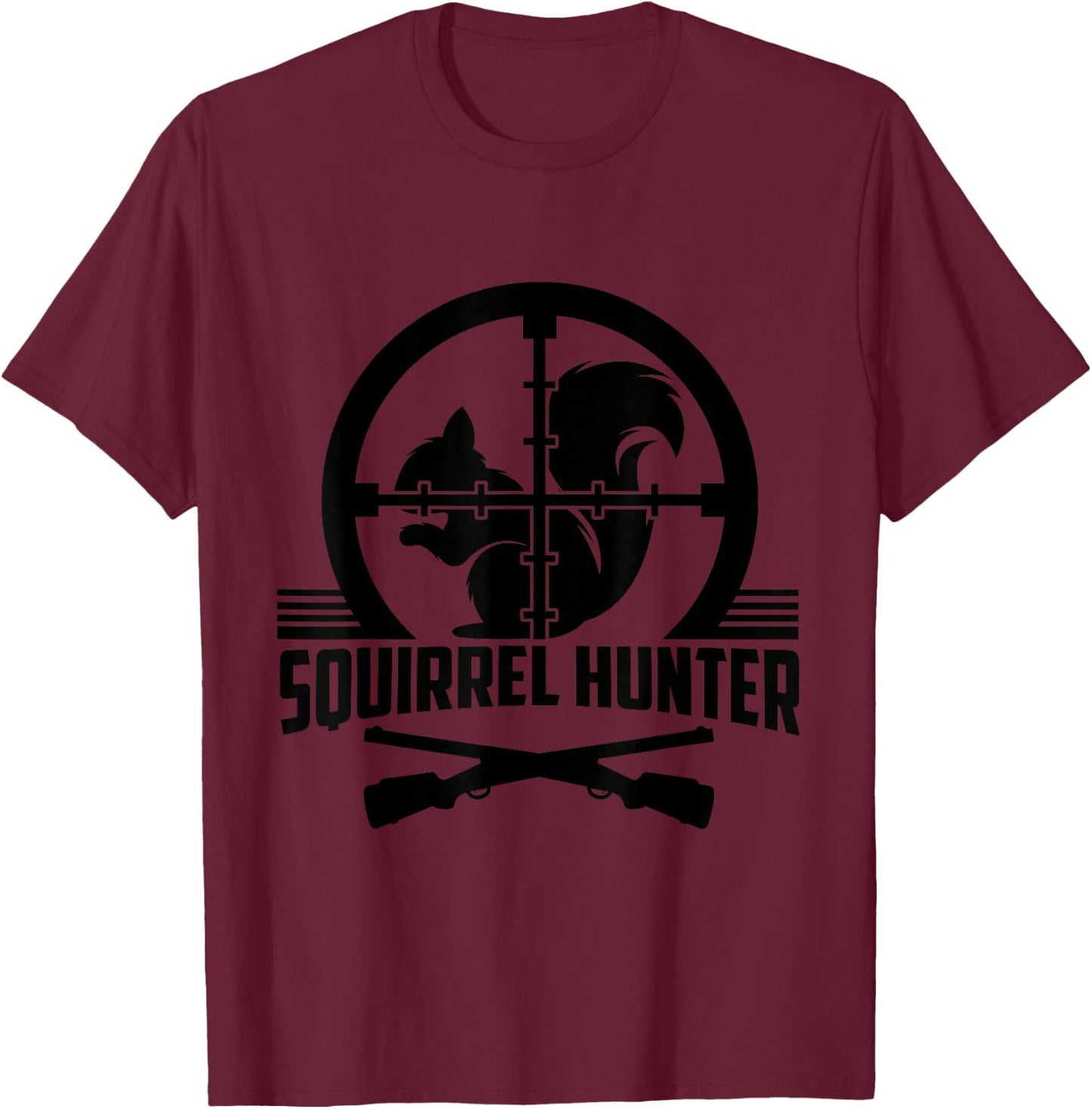 Squirrel Hunter Target Practice Hunting Sportsman Sport Gift T-Shirt - T-Shirt | Maroon