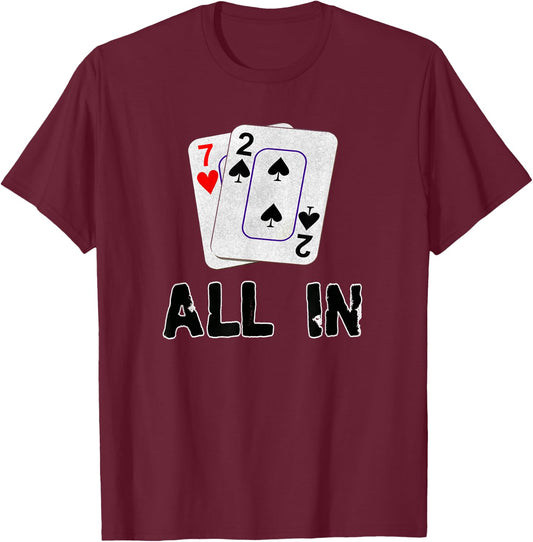 Seven Deuce All in Texas Hold Em Shove 7 2 Funny Poker T-Shirt - T-Shirt | Maroon