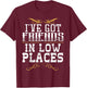 I've Got Friends In Low Places Redneck Country T-Shirt - T-Shirt | Maroon