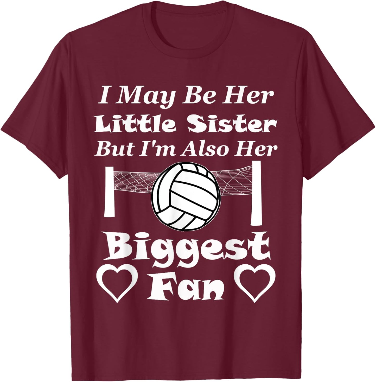 I May Be Her Little Sister Biggest Fan Volleyball T-Shirt - T-Shirt | Maroon