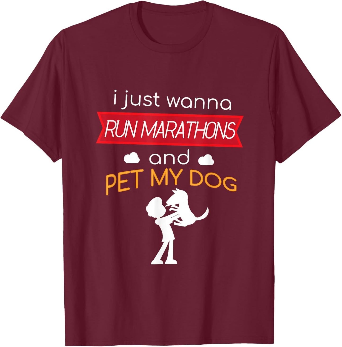 Marathon and Pet My Dog Runner Race Half Running T-Shirt - T-Shirt | Maroon