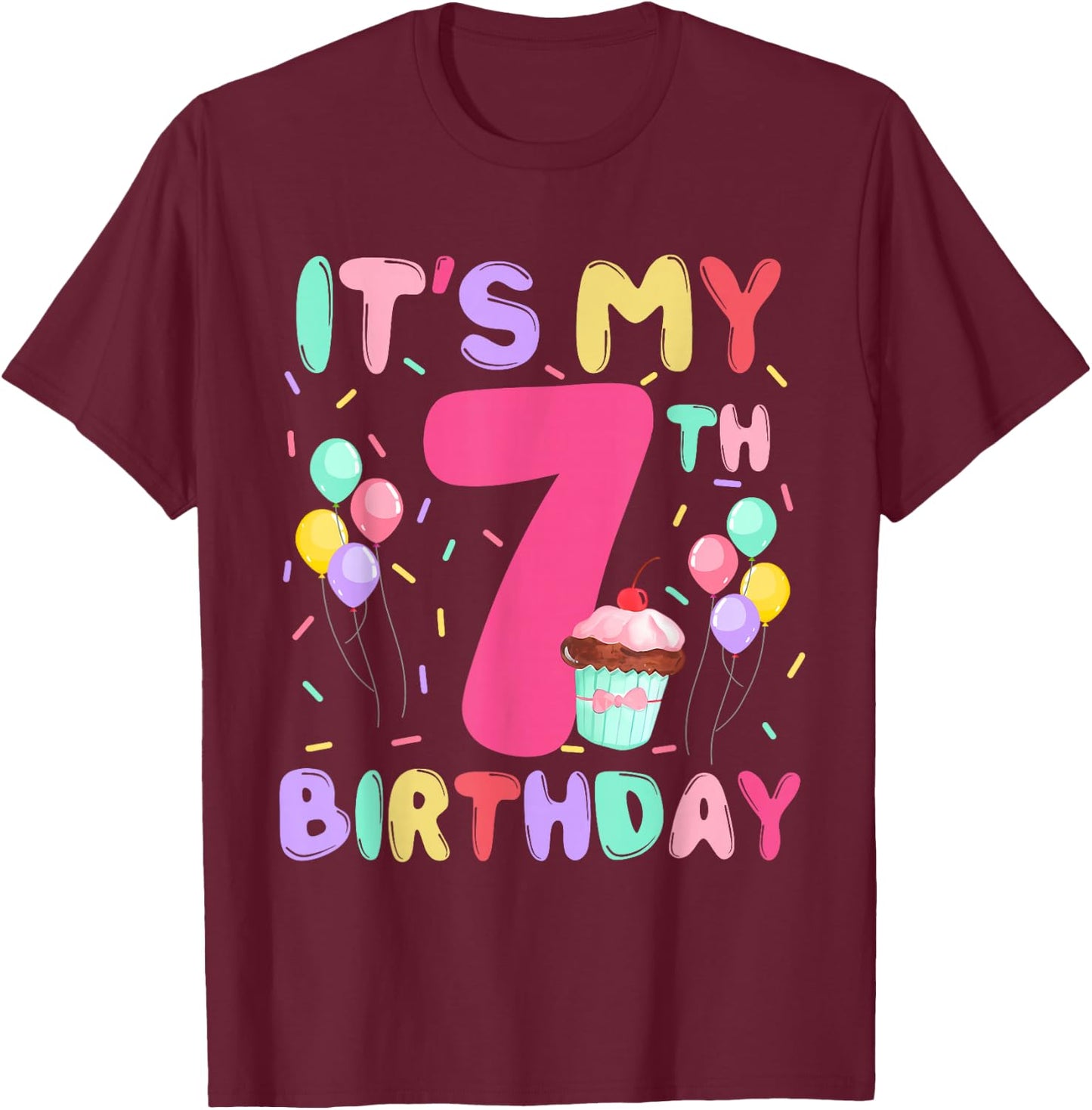 Kids Sweet Cupcake Its My 7th Birthday 7 Yr Old Bday Girls T-Shirt - T-Shirt | Maroon