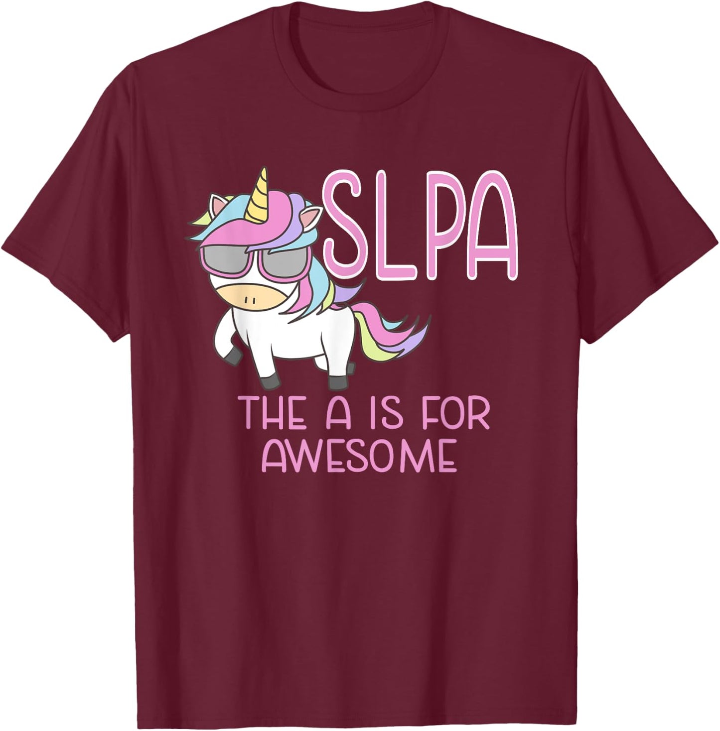 SLPA Unicorn for Speech Language Pathologist Assistant T-Shirt - T-Shirt | Maroon