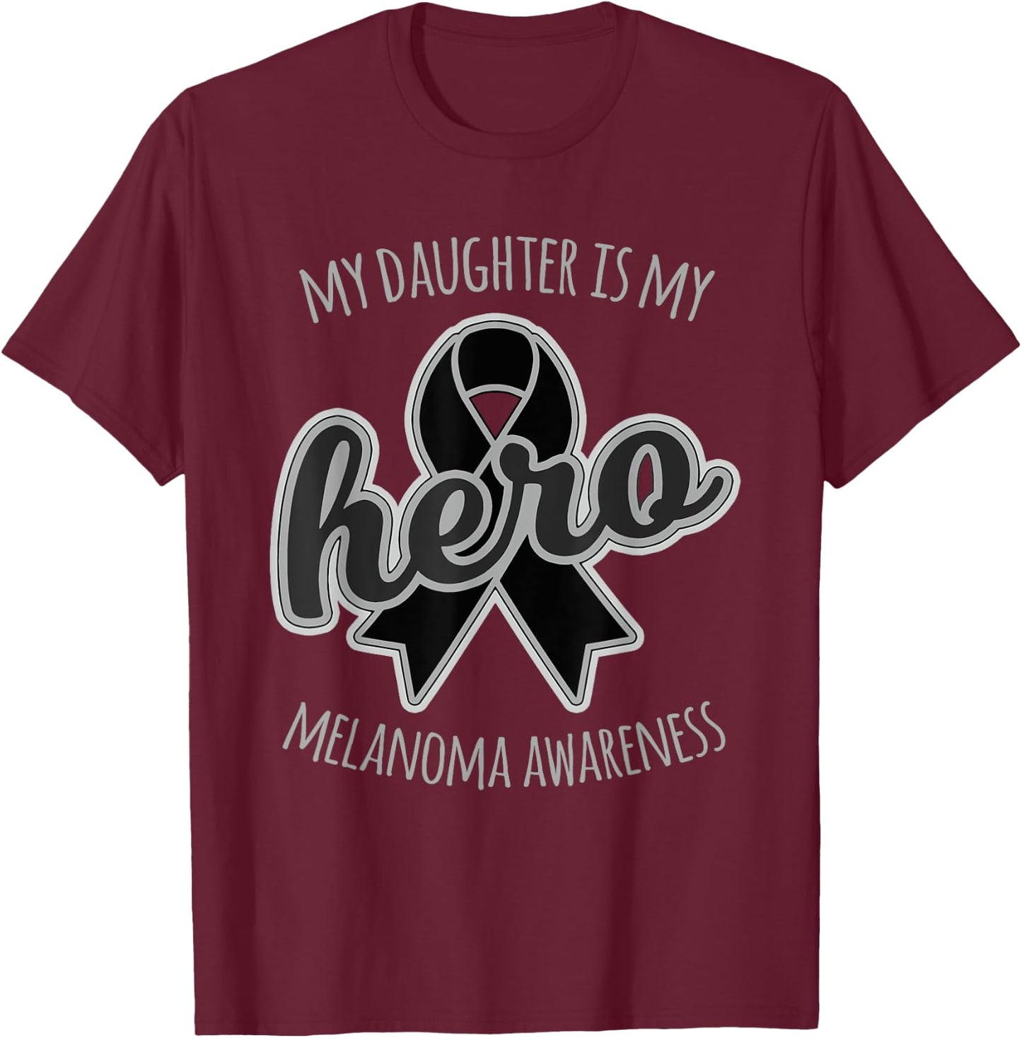 My Daughter is my Hero Melanoma Skin Cancer Awareness Shirt T-Shirt - T-Shirt | Maroon