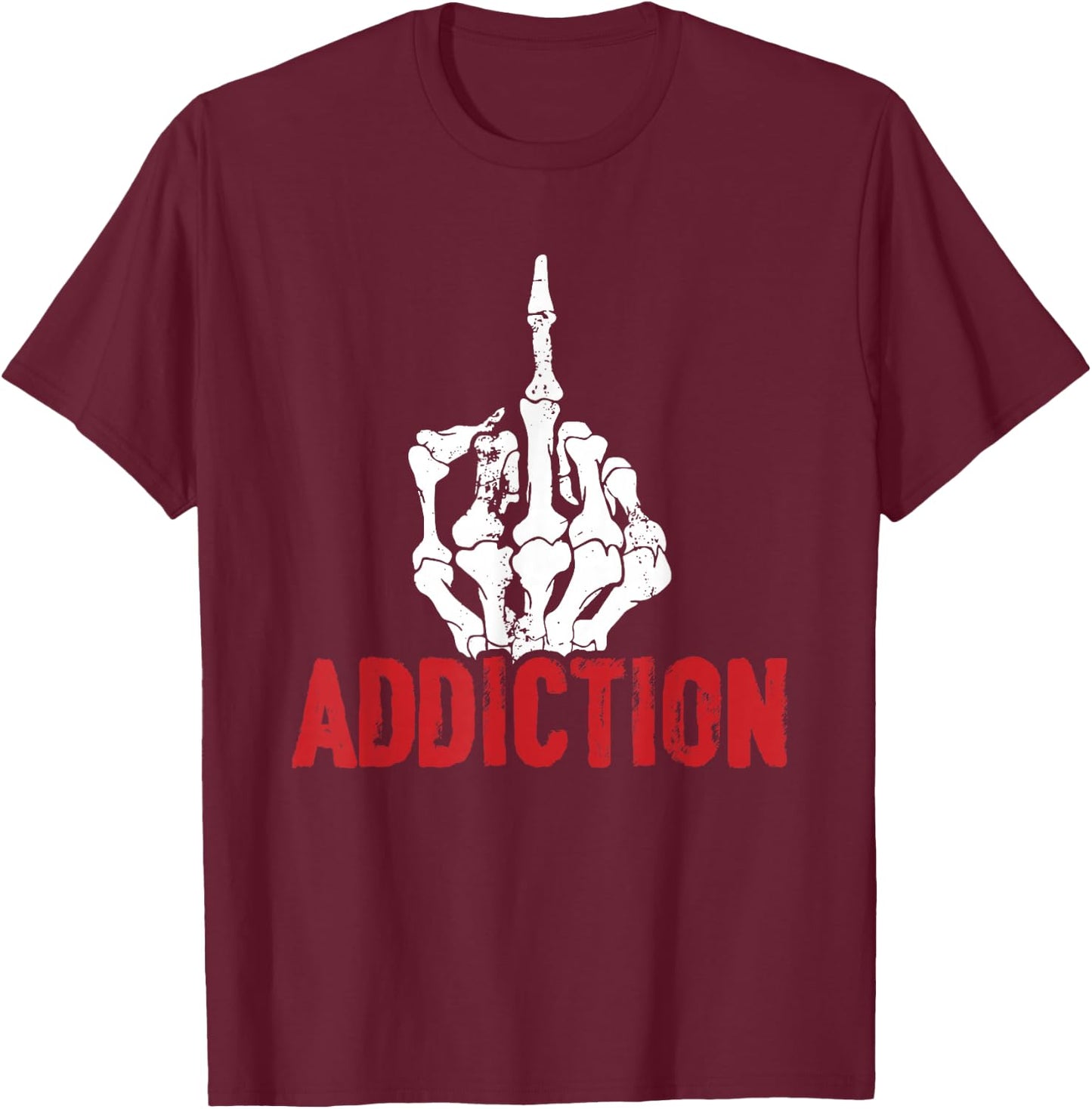 Fuck Addiction Alcohol Anti Drug Recovery Sober Sobriety T-Shirt - T-Shirt | Maroon