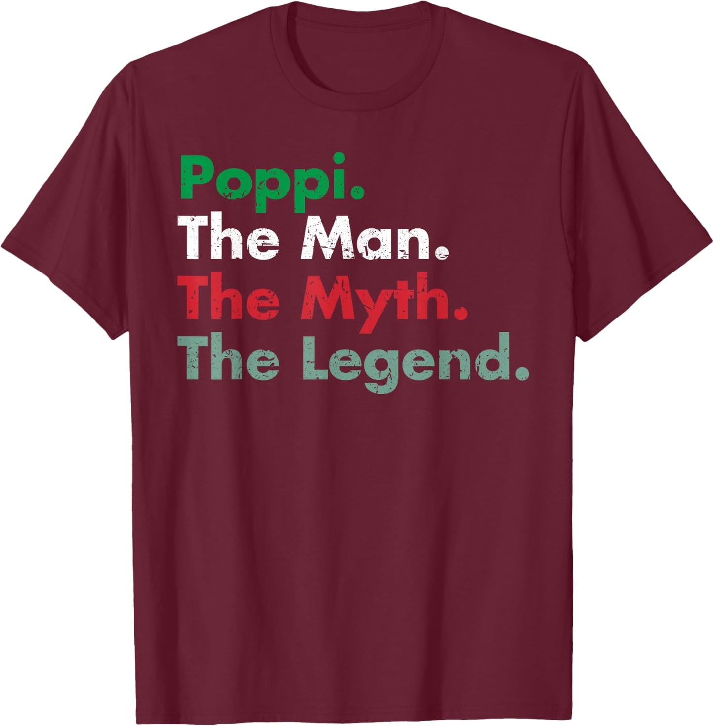 Italian Poppi Man Myth Legend Father Dad Uncle T-Shirt - T-Shirt | Maroon