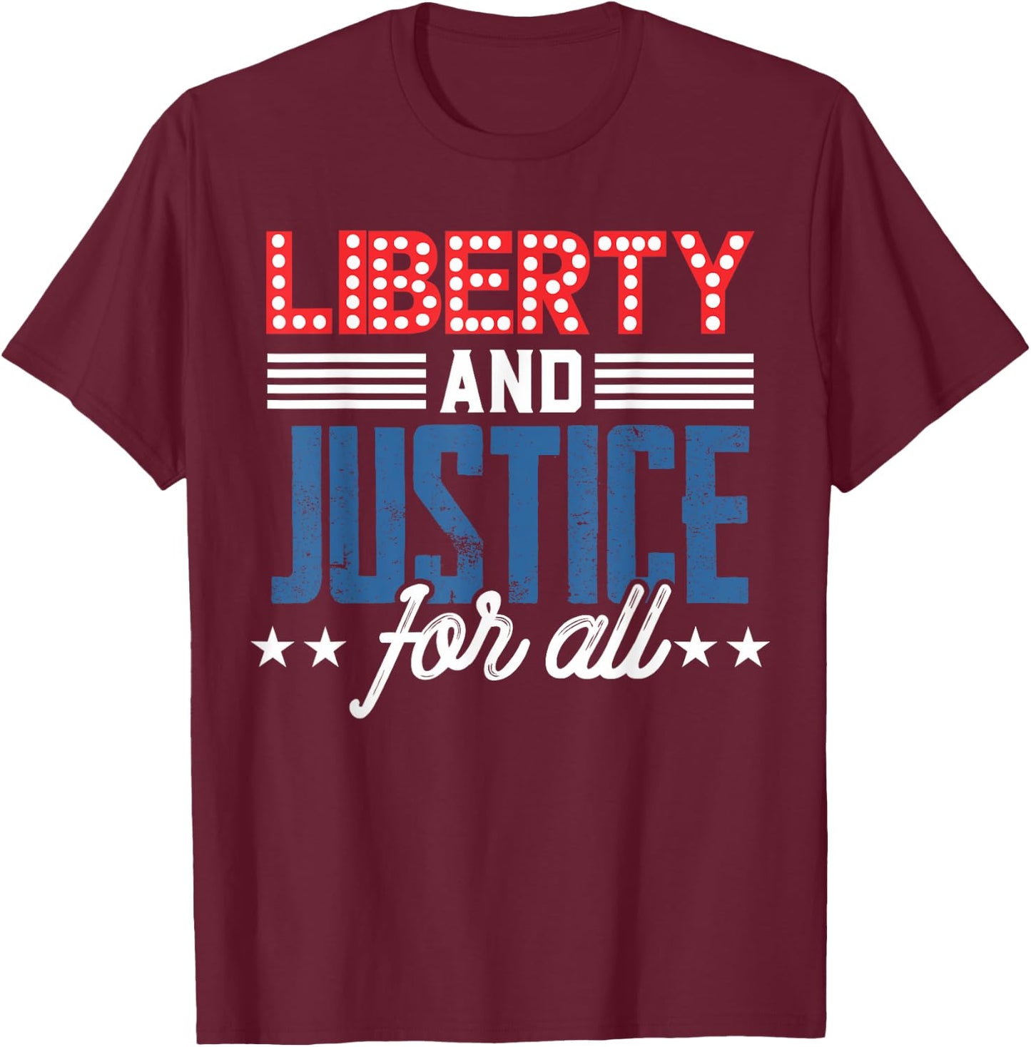 Liberty Justice For All Patriotic USA Freedom US American Women Kids Men T-Shirt - T-Shirt | Maroon
