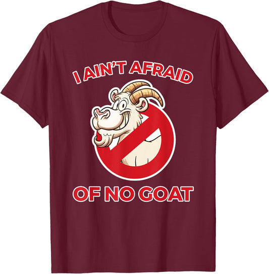 I Ain't Afraid of No Goat Funny Chicago T-Shirt - T-Shirt | Maroon