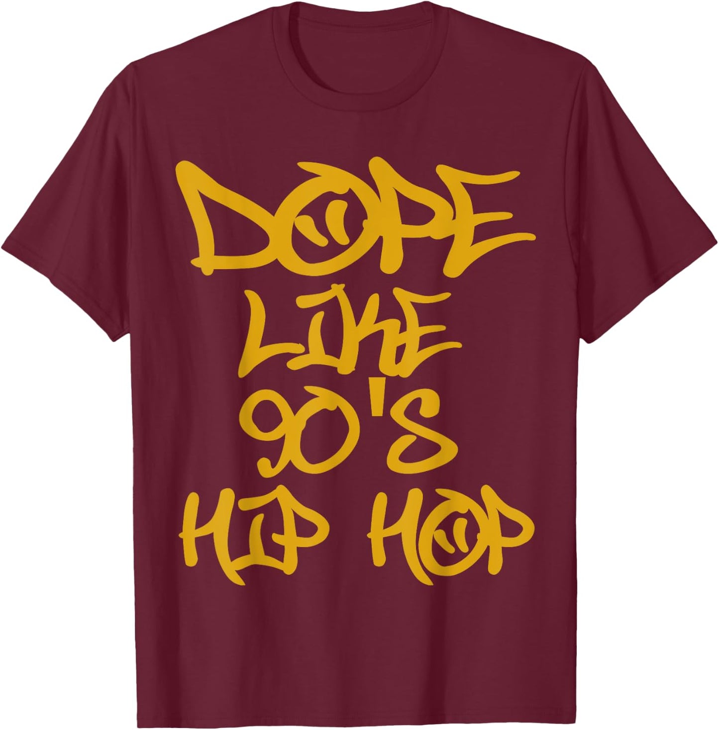 I Love 90's Hip Hop Shirts Dope Like 90's Hip Hop T Shirt T-Shirt - T-Shirt | Maroon
