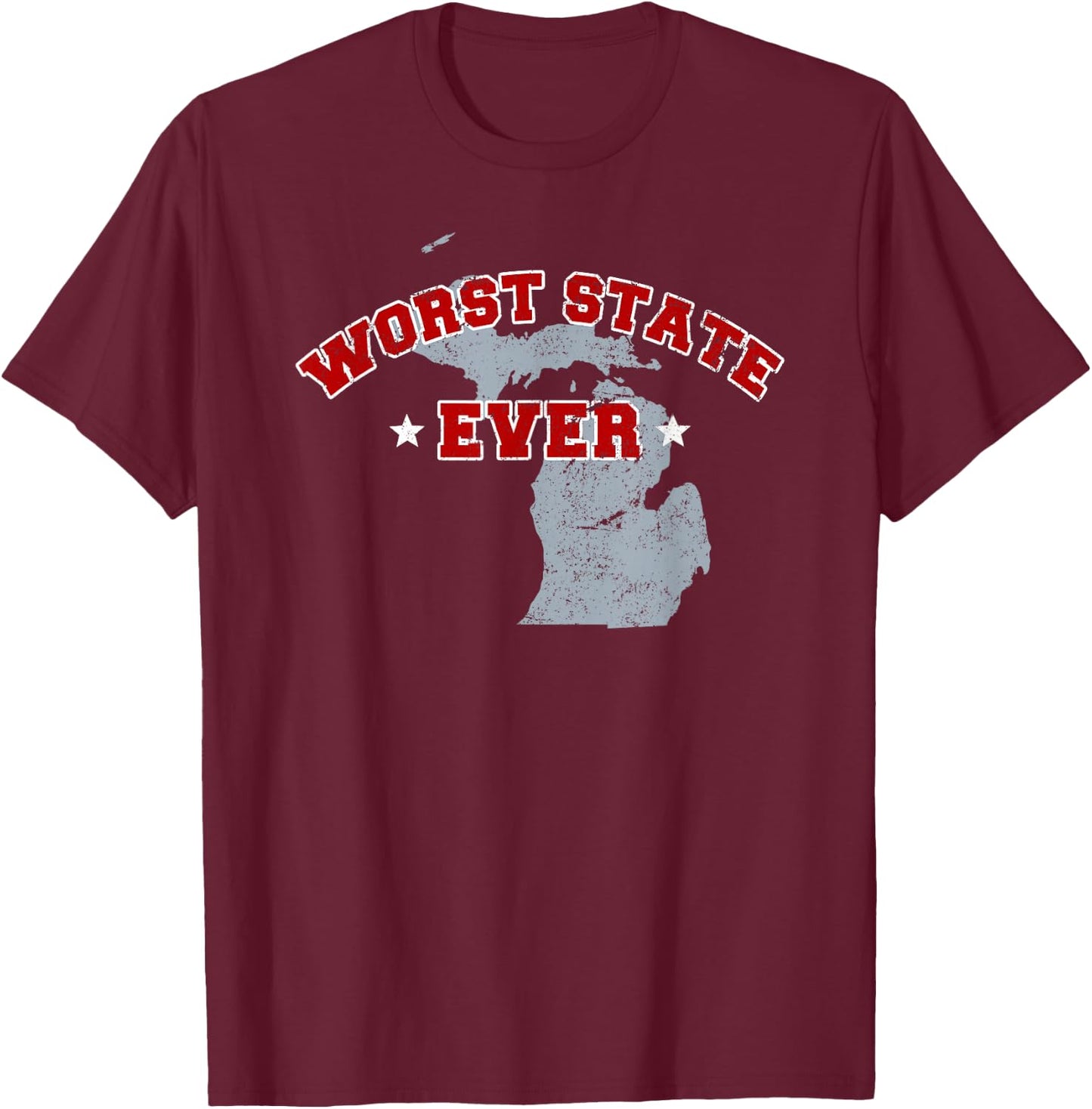 Michigan Sucks Worst State Ever, Ohio Sports Fan Shirt T-Shirt - T-Shirt | Maroon