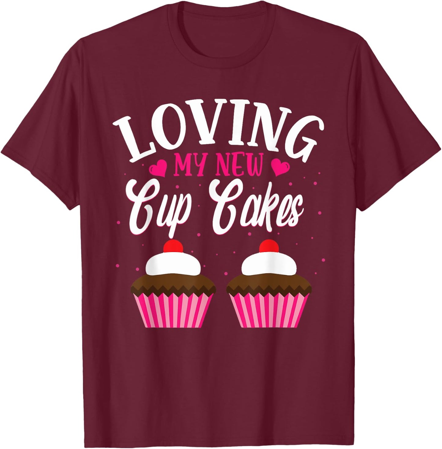 Funny Plastic Surgery Breast Implants New Cup Cakes Gift T-Shirt - T-Shirt | Maroon