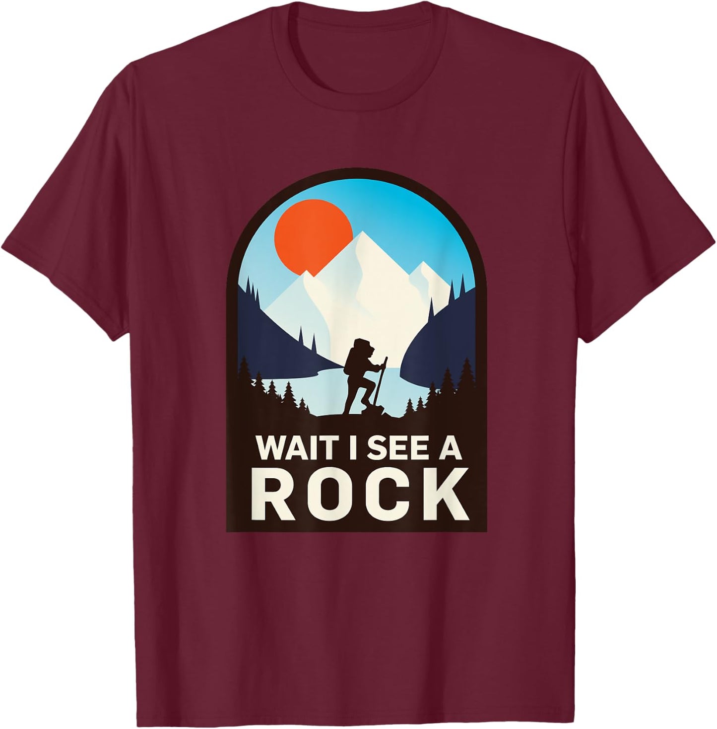 WAIT I SEE A ROCK - Geology geologist T-Shirt - T-Shirt | Maroon