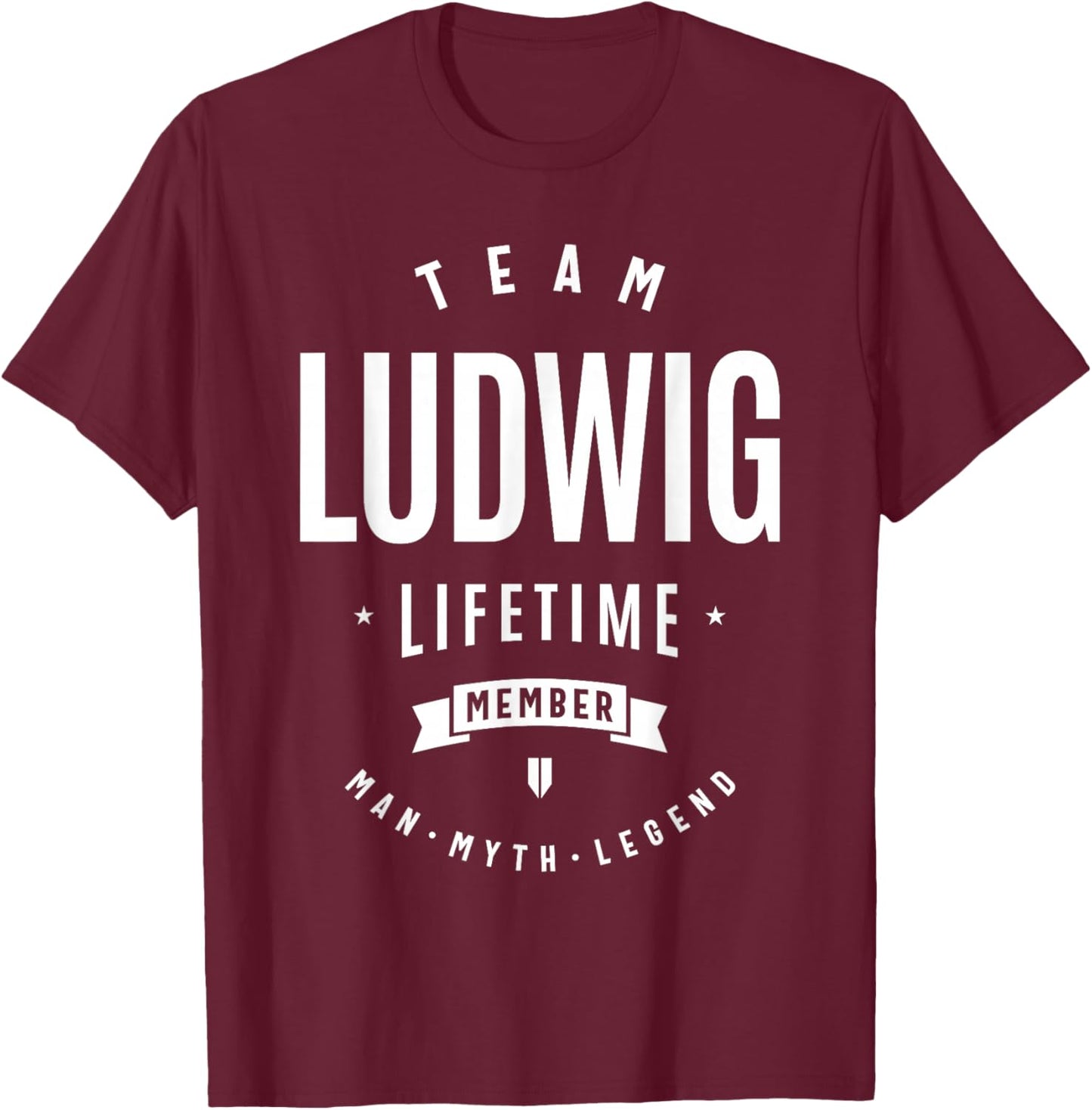 Team Ludwig Lifetime Member Funny Name Ludwig T-Shirt - T-Shirt | Maroon