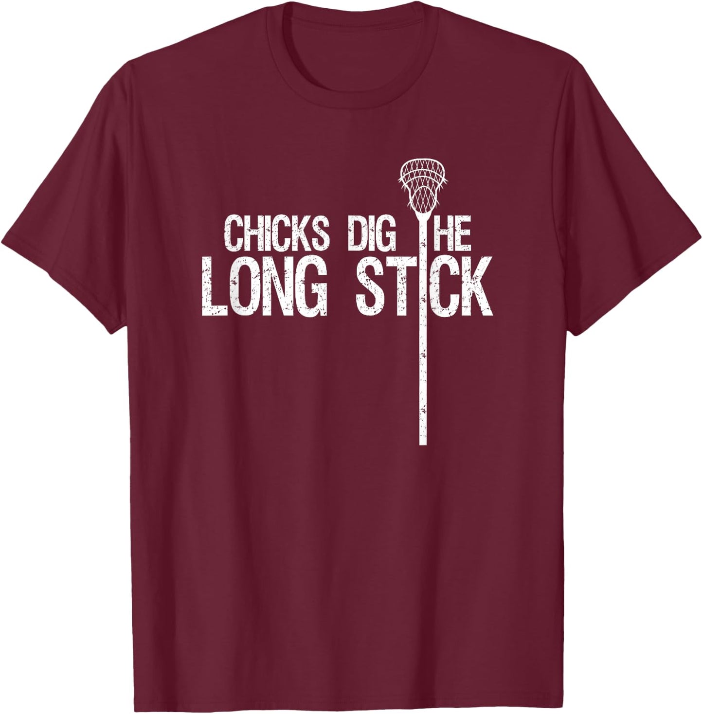 Chicks Dig The Long Stick Cool Lacrosse Defense Stick T-Shirt - T-Shirt | Maroon