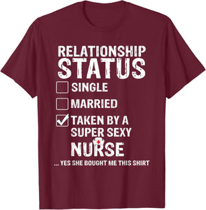 Taken By A Sexy Nurse Funny Relationship Status T-Shirt - T-Shirt | Maroon