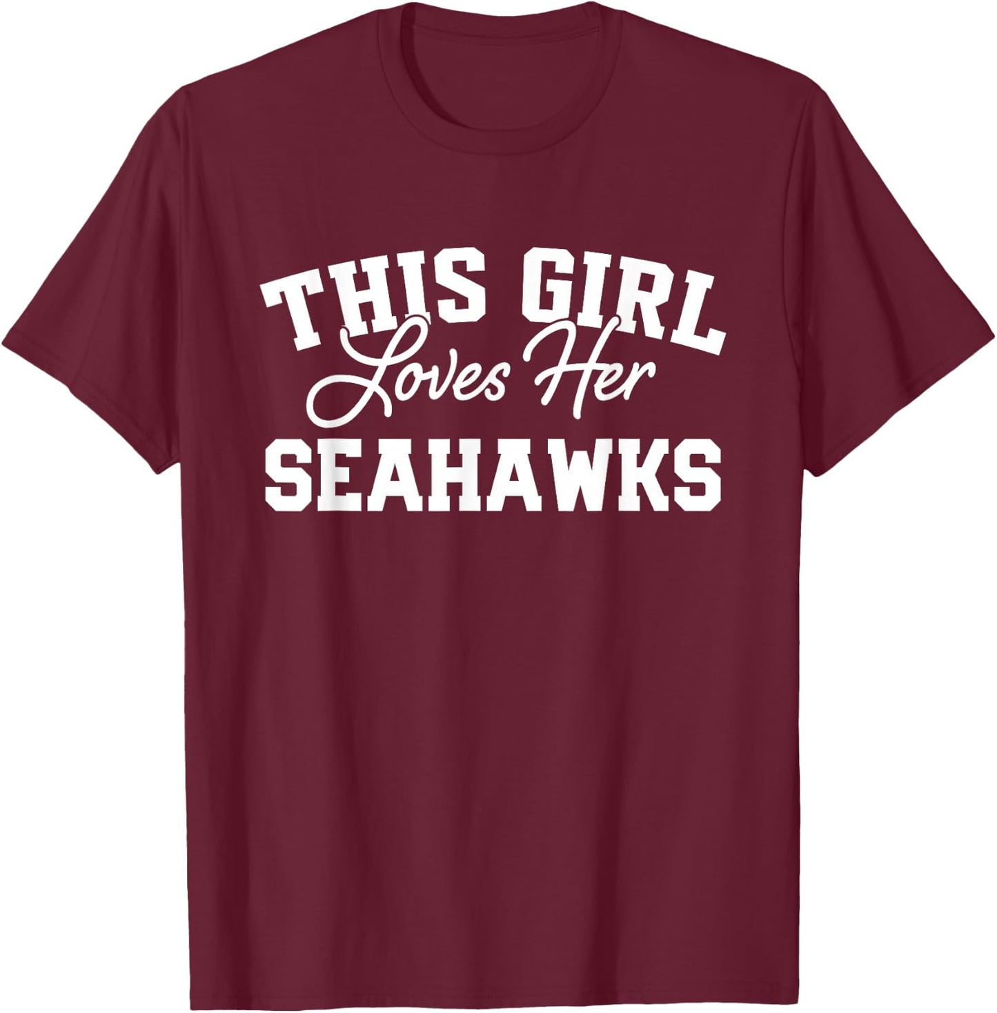 Seahawks Southside This Girl Loves Her HS T-Shirt - T-Shirt | Maroon