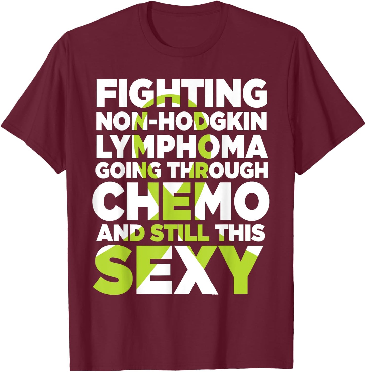 Non-Hodgkin Lymphoma Chemo Sexy Awareness Ribbon T-Shirt - T-Shirt | Maroon