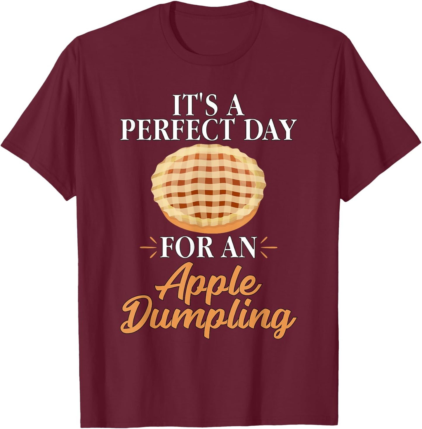 Baker Baking Gifts Women Funny Apple Dumpling T-Shirt - T-Shirt | Maroon