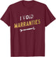 I Void Warranties Mechanic DIYer Kids Funny T-Shirt - T-Shirt | Maroon