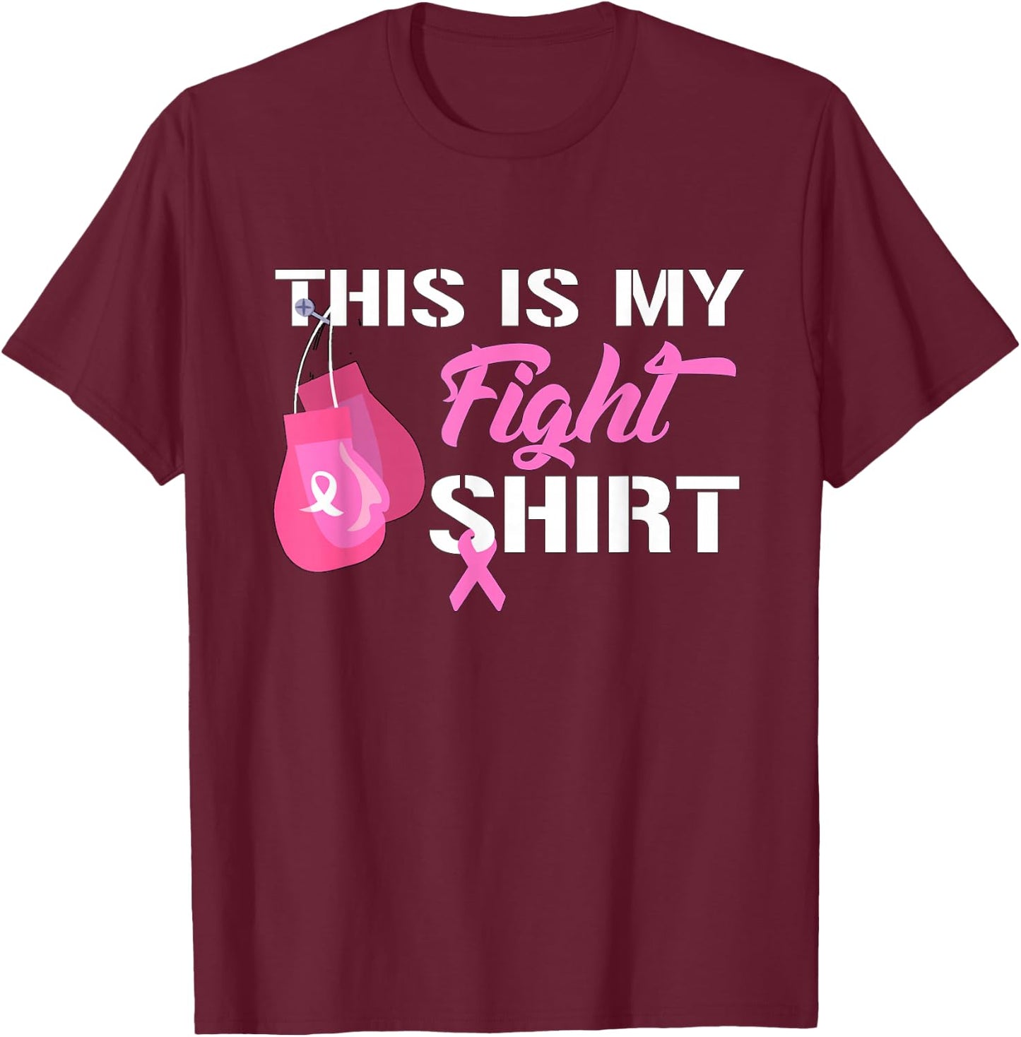 This Is My Fight Breast Cancer Fighter Believe T-Shirt - T-Shirt | Maroon