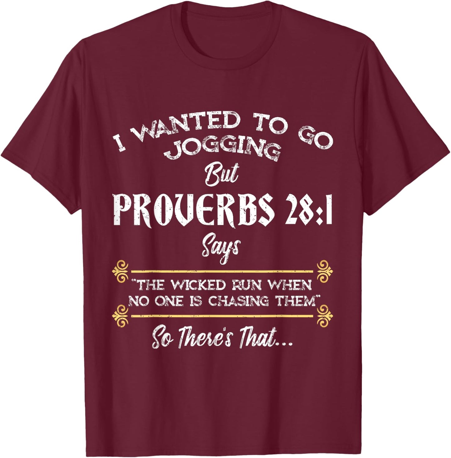I Wanted To Go Jogging But Proverbs 28:1 Christian T-Shirt - T-Shirt | Maroon