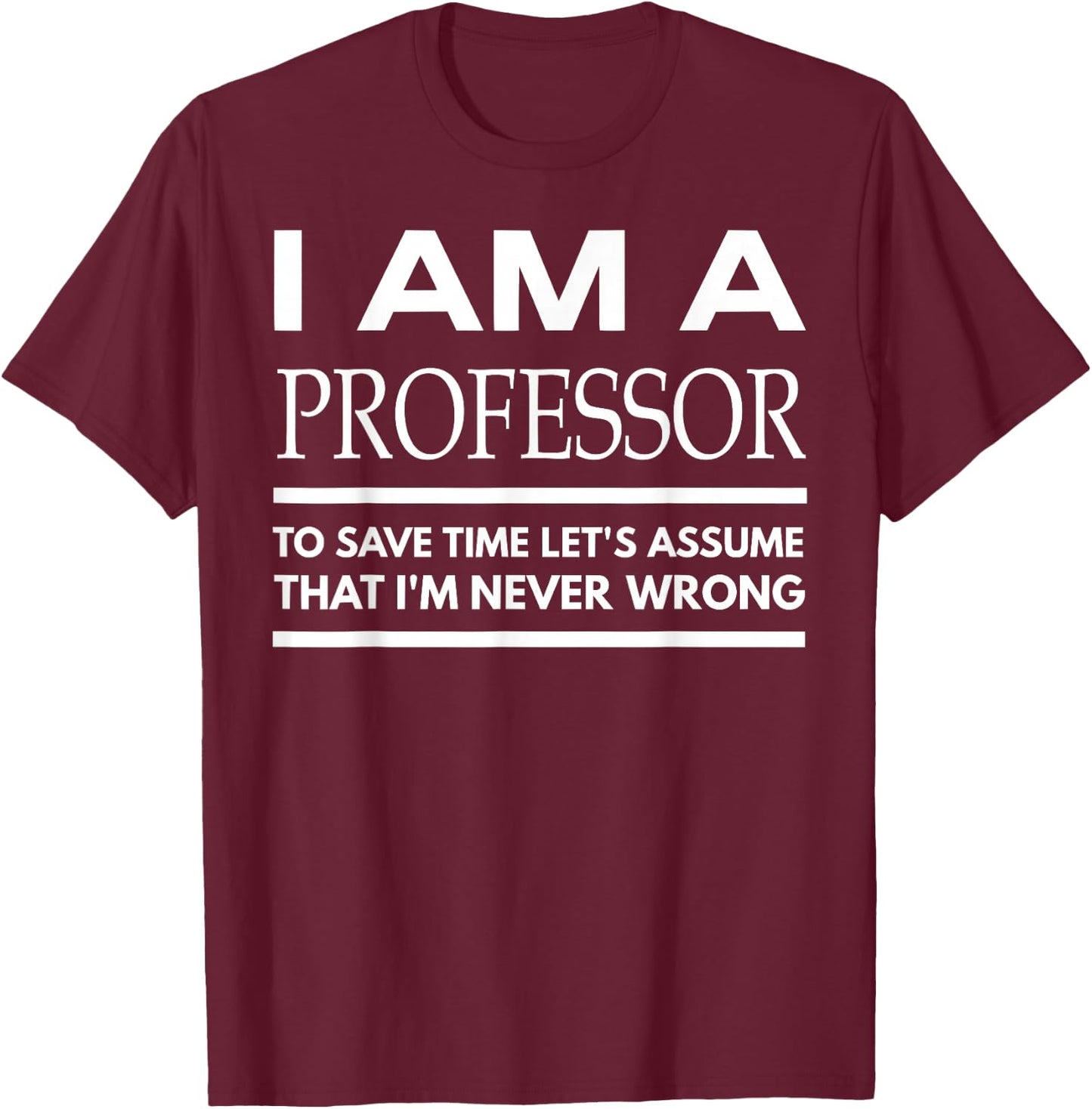 Professor , Professor Gifts, I Am A Professor T-Shirt - T-Shirt | Maroon