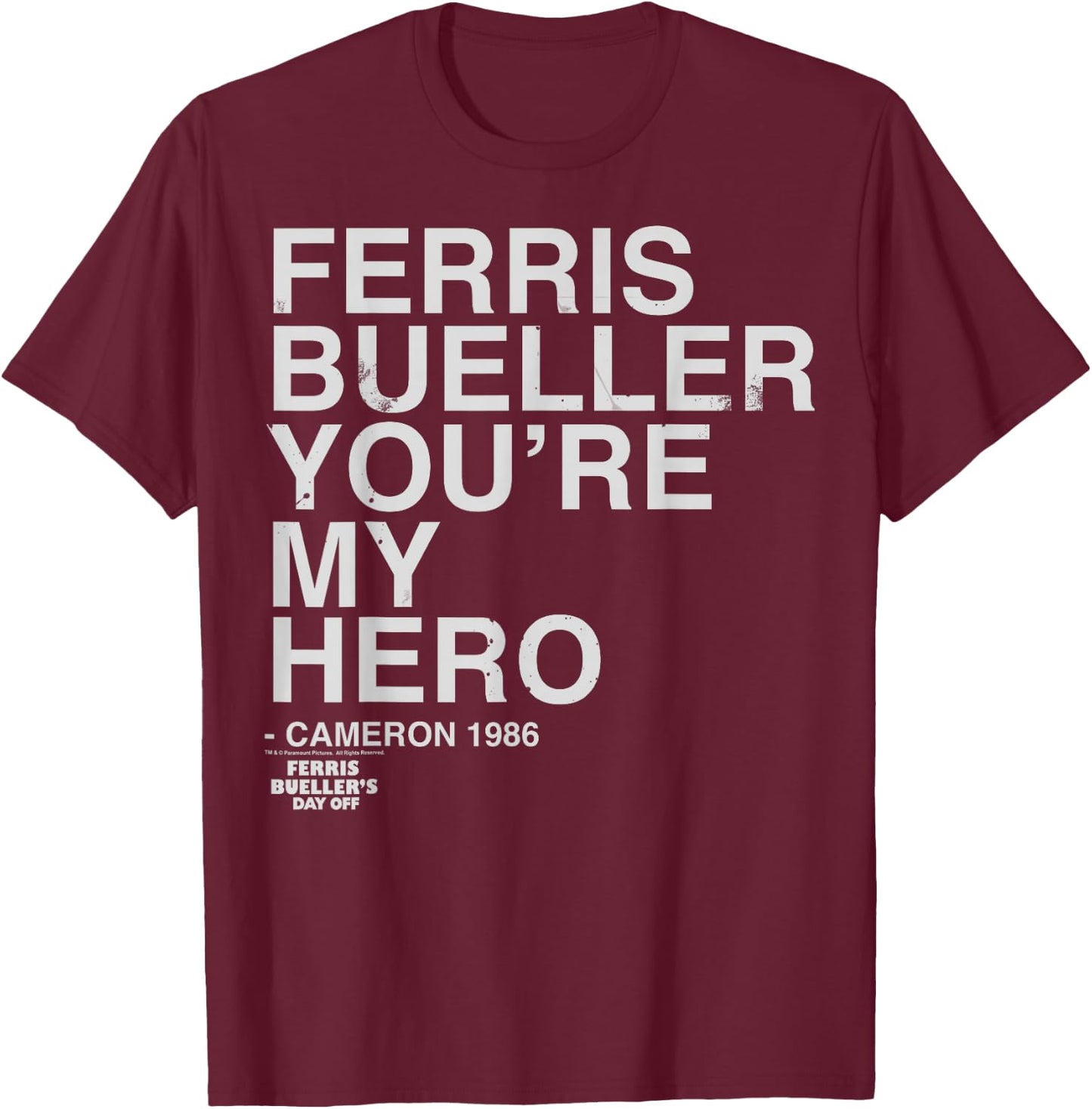 Ferris Bueller's Day Off You're My Hero Ferris Cameron T-Shirt - T-Shirt | Maroon