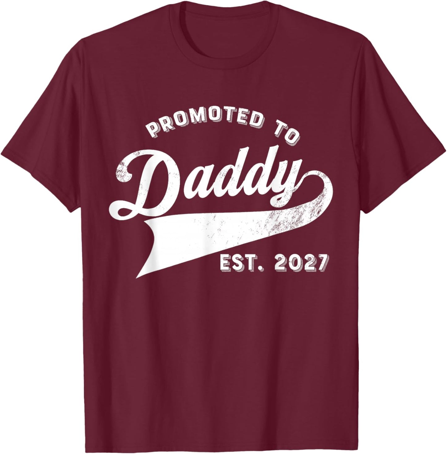 New Daddy Promoted to Daddy 2027 T-Shirt - T-Shirt | Maroon