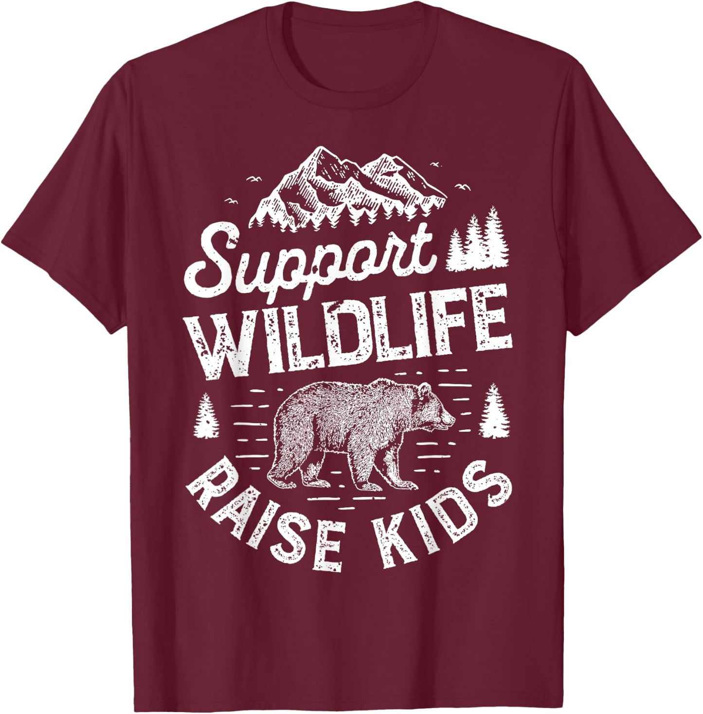 Support Wildlife Raise Kids T shirt Mom Dad Mother Parents T-Shirt - T-Shirt | Maroon