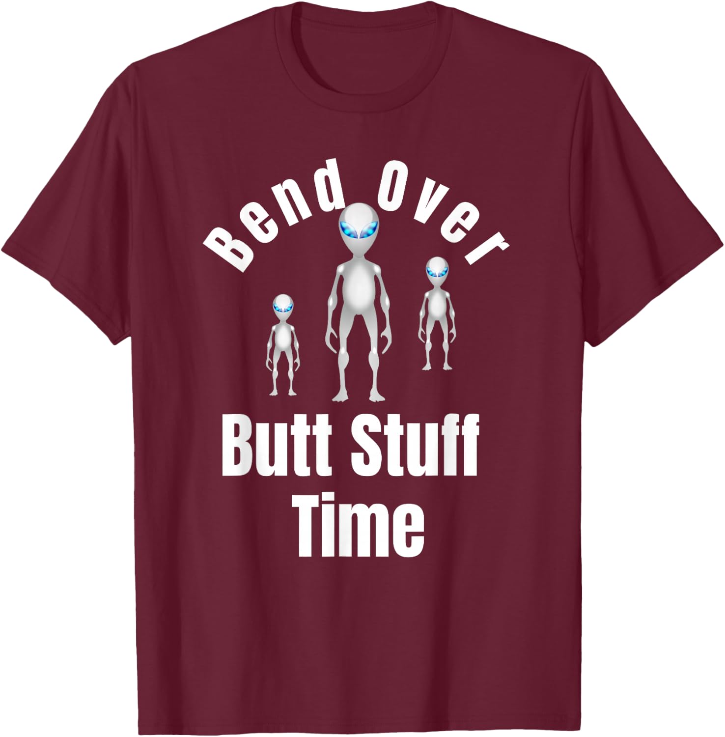 Funny Aliens Butt Stuff Anal Probe Novelty Gift T-Shirt - T-Shirt | Maroon