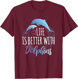 Life is Better with Dolphins Women Girls Gift Dolphin Lover T-Shirt - T-Shirt | Maroon