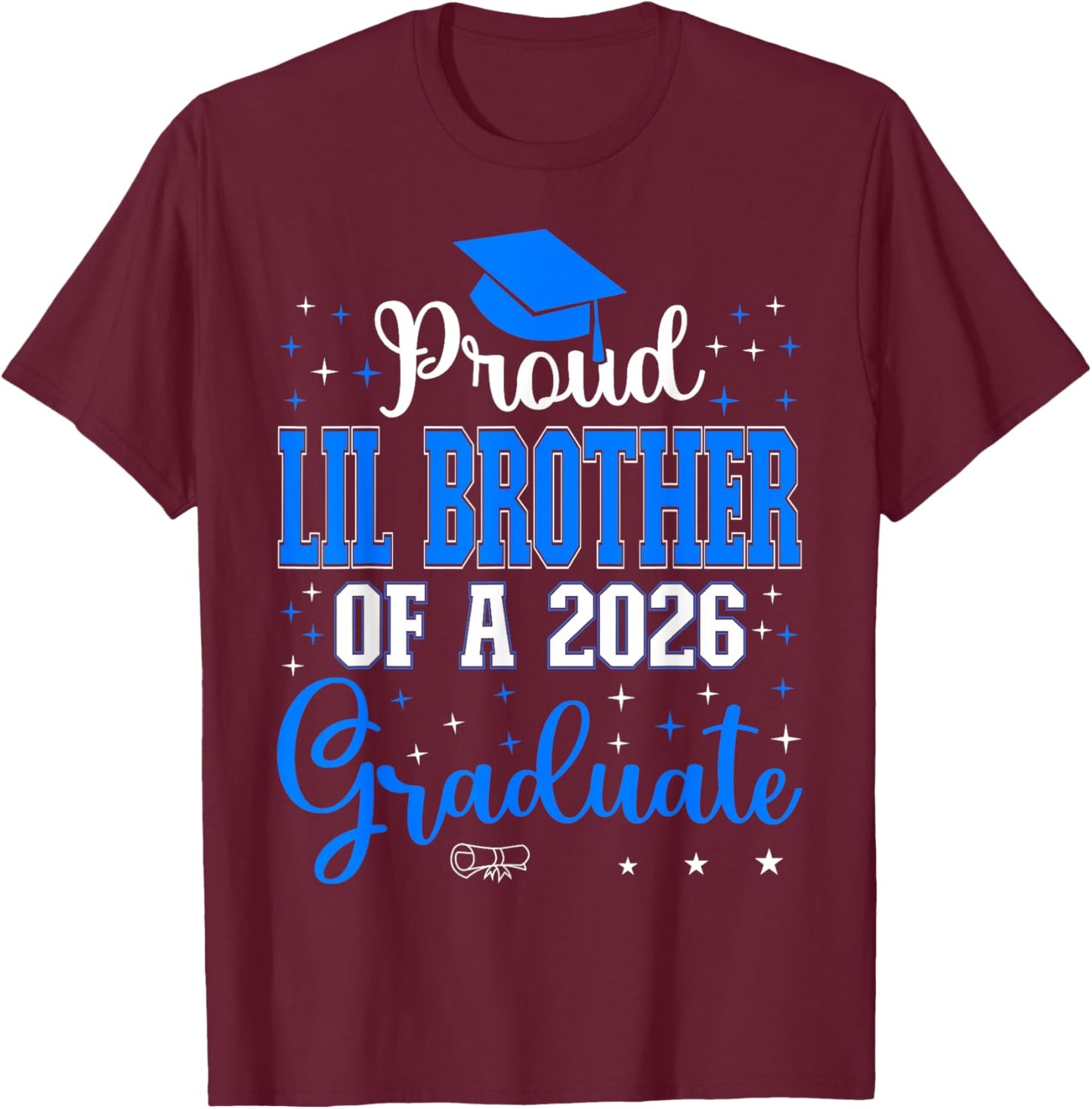 Proud Lil Brother of a Class of 2026 Graduate for Graduation T-Shirt - T-Shirt | Maroon