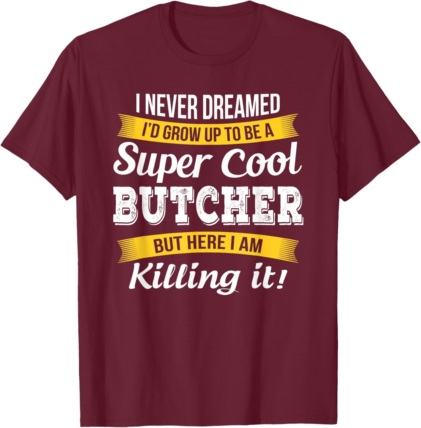 Butcher Shirt Funny Gift T-Shirt - T-Shirt | Maroon