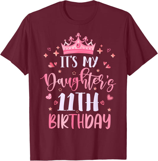 It's My Daughter's 11th Birthday Pink Happy 11 Years Old T-Shirt - T-Shirt | Maroon
