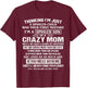 I'm A Spoiled Son Of A Crazy Mom T-Shirt - T-Shirt | Maroon