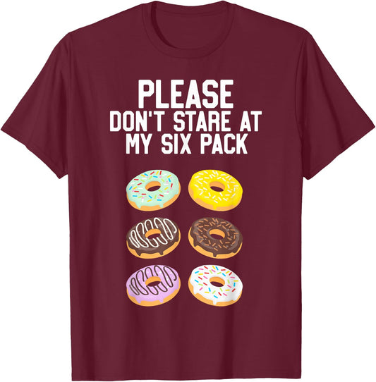 Please Don't Stare Donuts Abs Six Pack Funny Workout T-Shirt - T-Shirt | Maroon