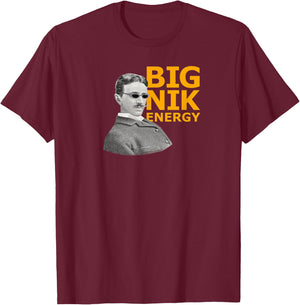 Big Nik Energy T-Shirt - T-Shirt | Maroon