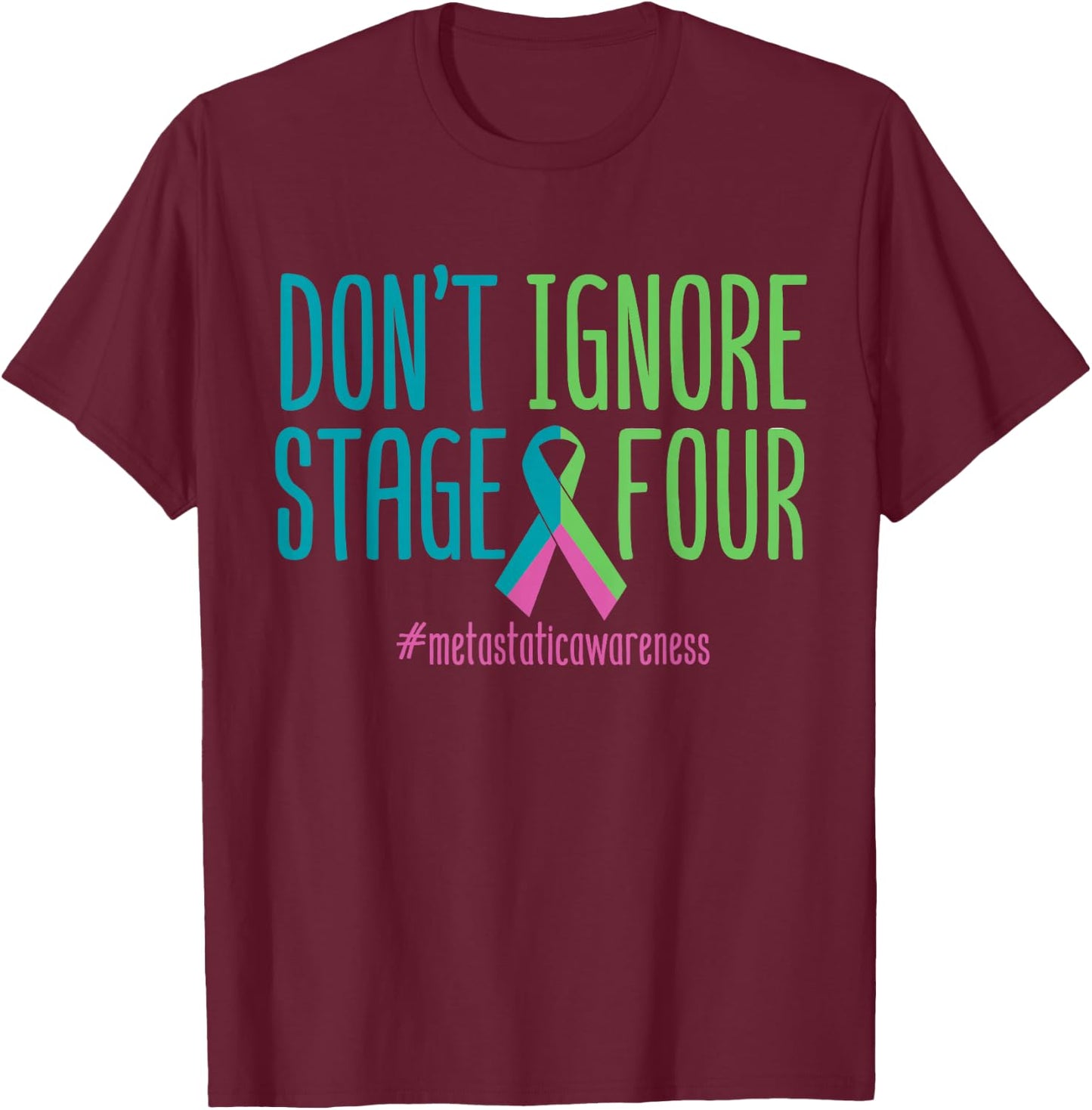 Stage Four Metastatic Breast Cancer Awareness Support Love T-Shirt - T-Shirt | Maroon