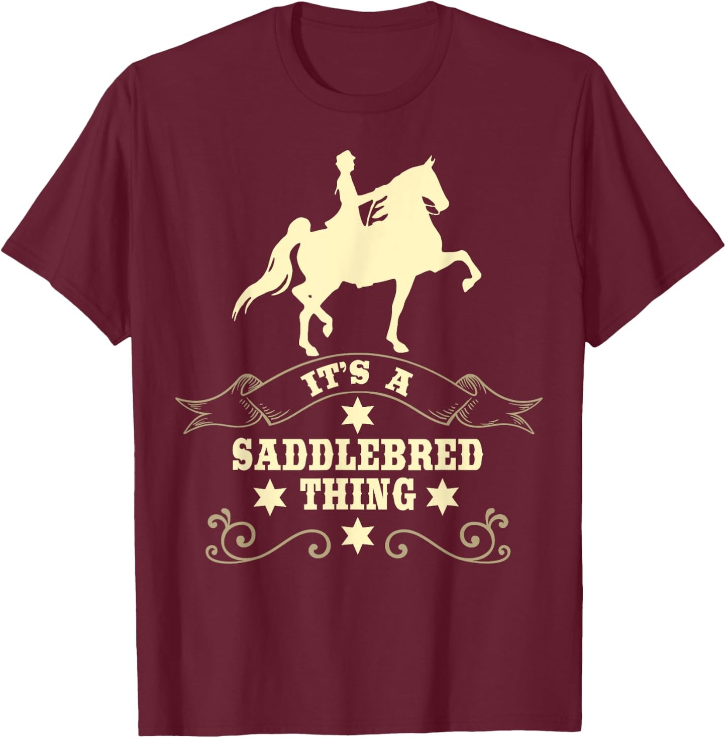 It's A Saddlebred Thing Horse Racing Competition T-Shirt - T-Shirt | Maroon