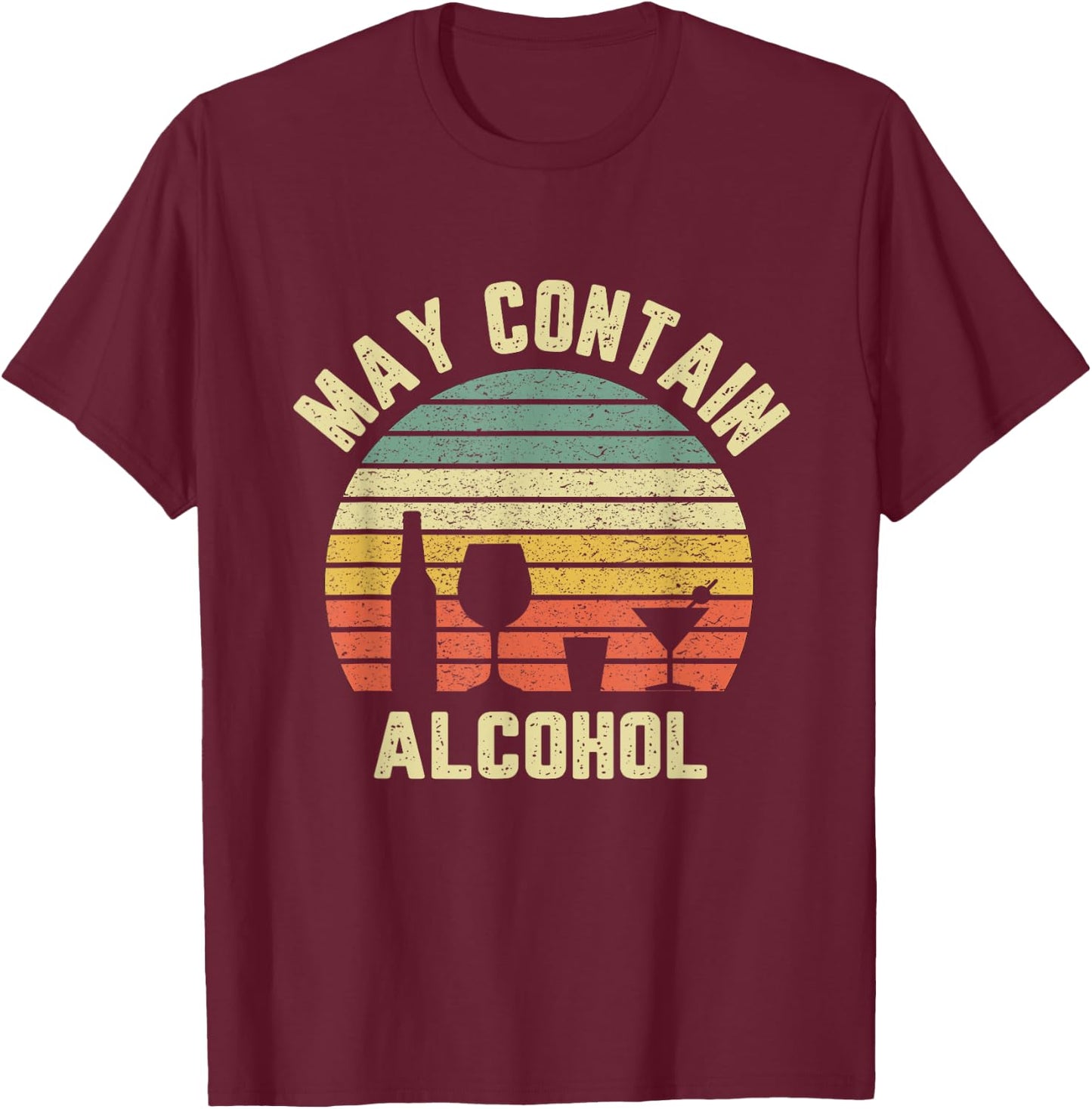 May Contain Alcohol Shirt Funny Drinking T Shirt Retro Party T-Shirt - T-Shirt | Maroon