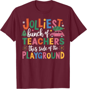 Jolliest Bunch Of Teachers This Side Of The Playground Xmas T-Shirt - T-Shirt | Maroon