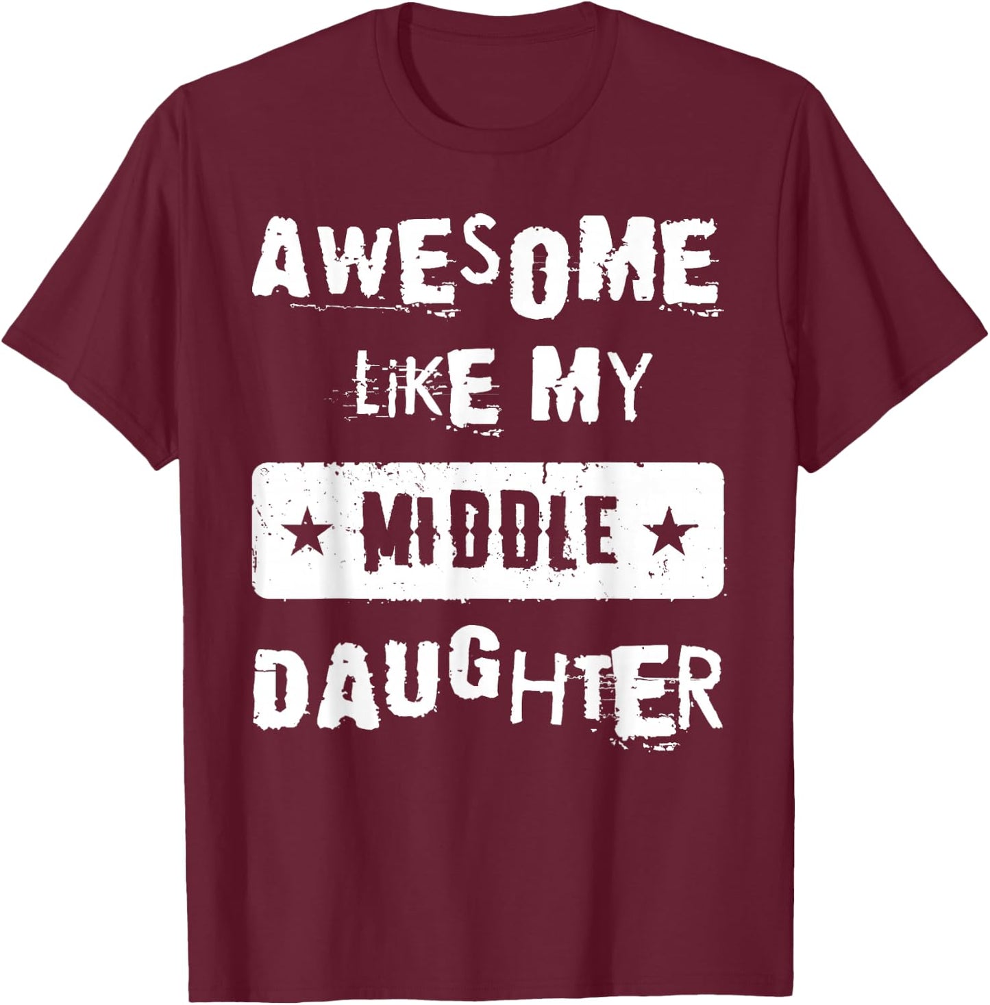Awesome Like My Middle Daughter Retro Funny Fathers Day T-Shirt - T-Shirt | Maroon