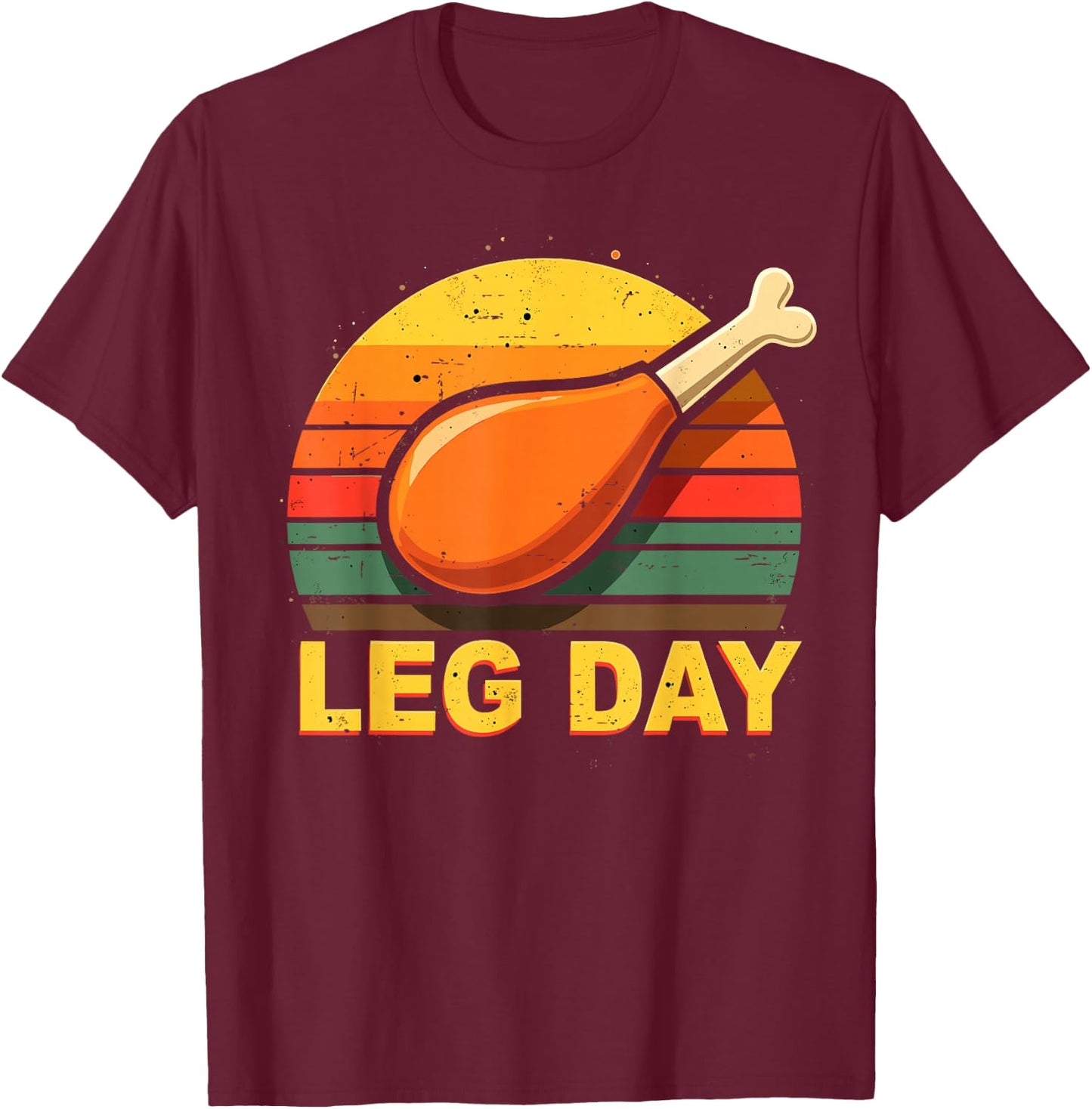 Leg Day Turkey Retro Thanksgiving Gym Humor Workout T-Shirt - T-Shirt | Maroon
