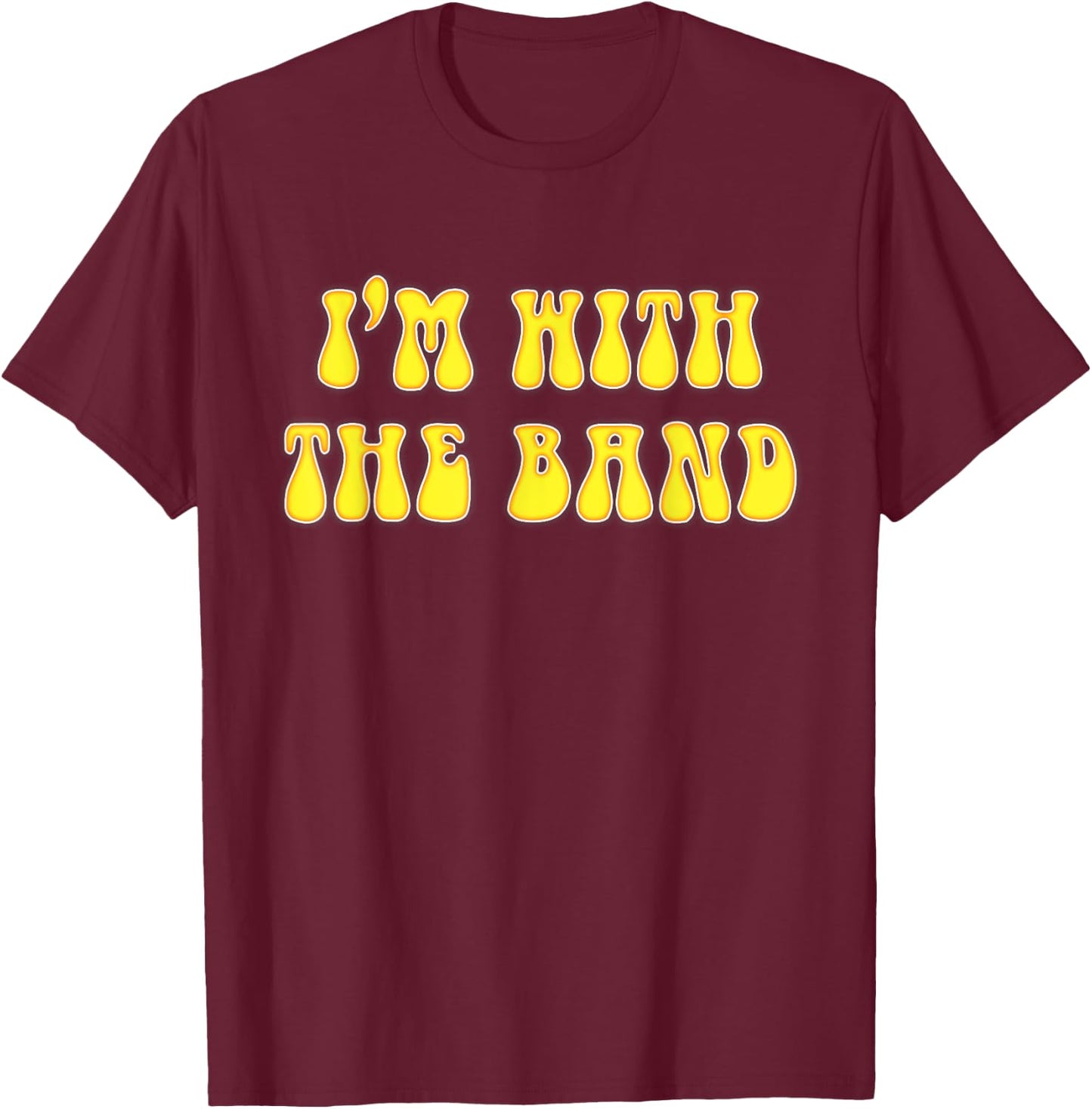 I'm With The Band Retro 70's Look T-Shirt - T-Shirt | Maroon