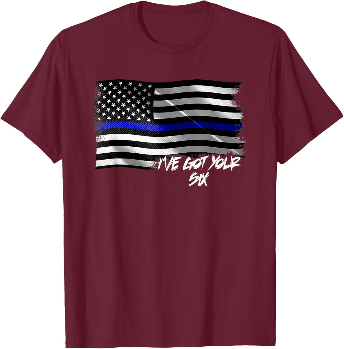 I've Got Your Six Thin Blue Line American Flag T Shirt T-Shirt - T-Shirt | Maroon