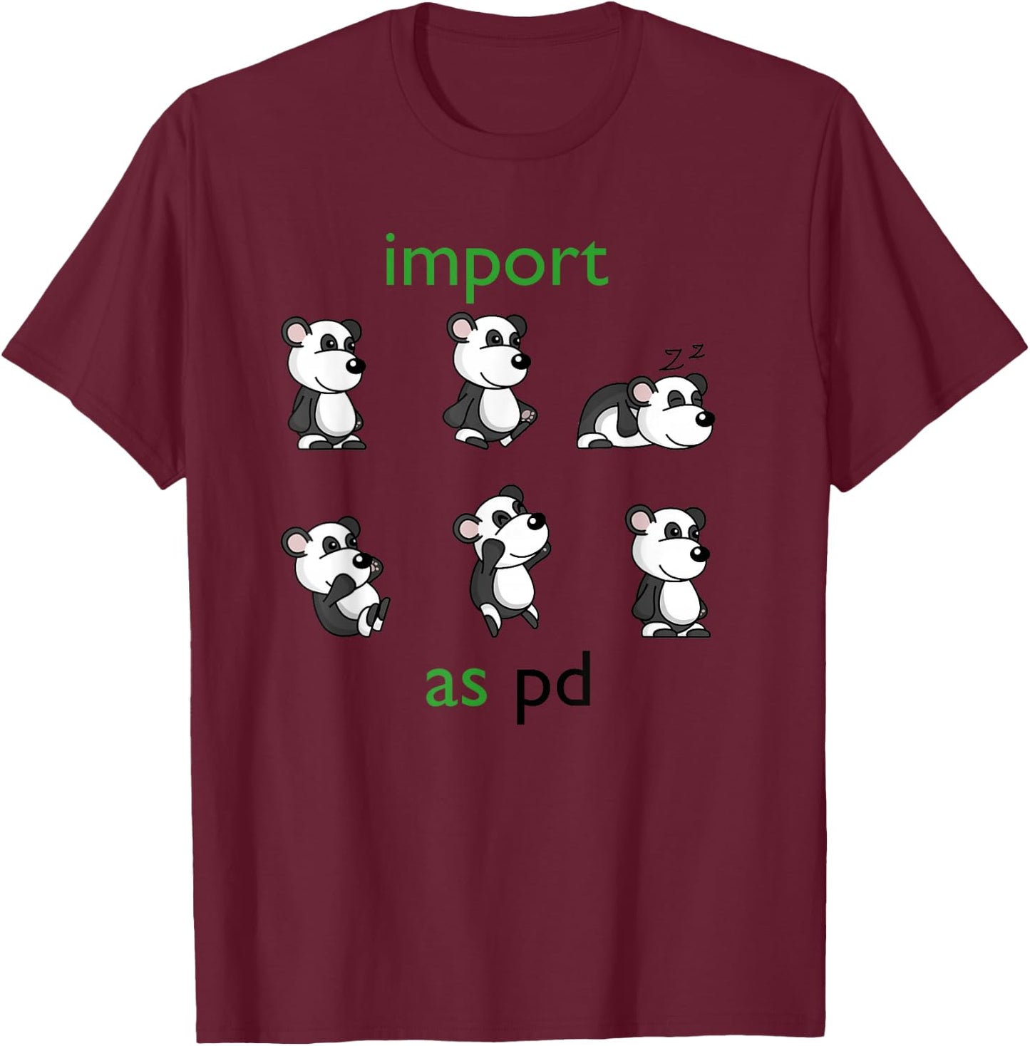 Importing pandas as pd Funny Data Science Library in Python T-Shirt - T-Shirt | Maroon
