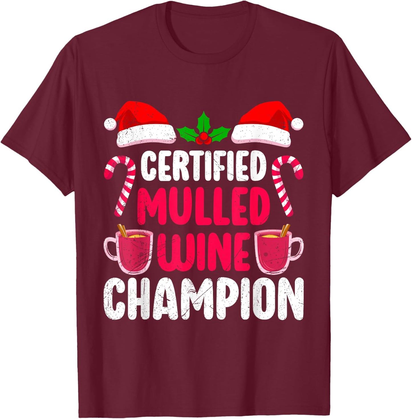 Mulled Wine CERTIFIED MULLED WINE CHAMPION Funny Mulled Wine T-Shirt - T-Shirt | Maroon